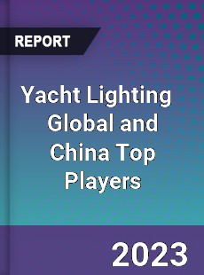 Yacht Lighting Global and China Top Players Market